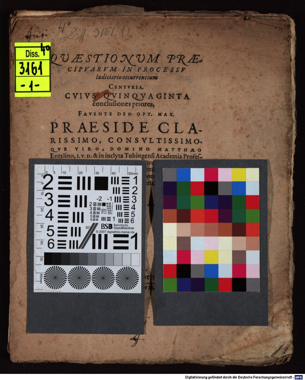 Entzlin, Matthaeus: Quaestionum praecipuarum in processu iudiciario occurentium centuria Tubinga 1587 (4 Diss. 3161,1)