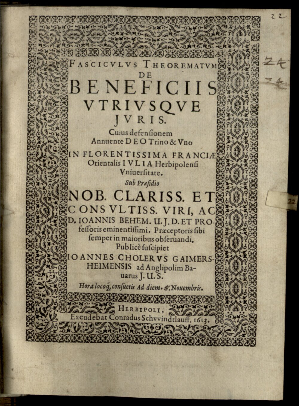 Behem, Johann: Fasciculus theorematum de beneficiis utriusque iuris Wirceburgum 1613 (4 Diss. 1468#Beibd.22)
