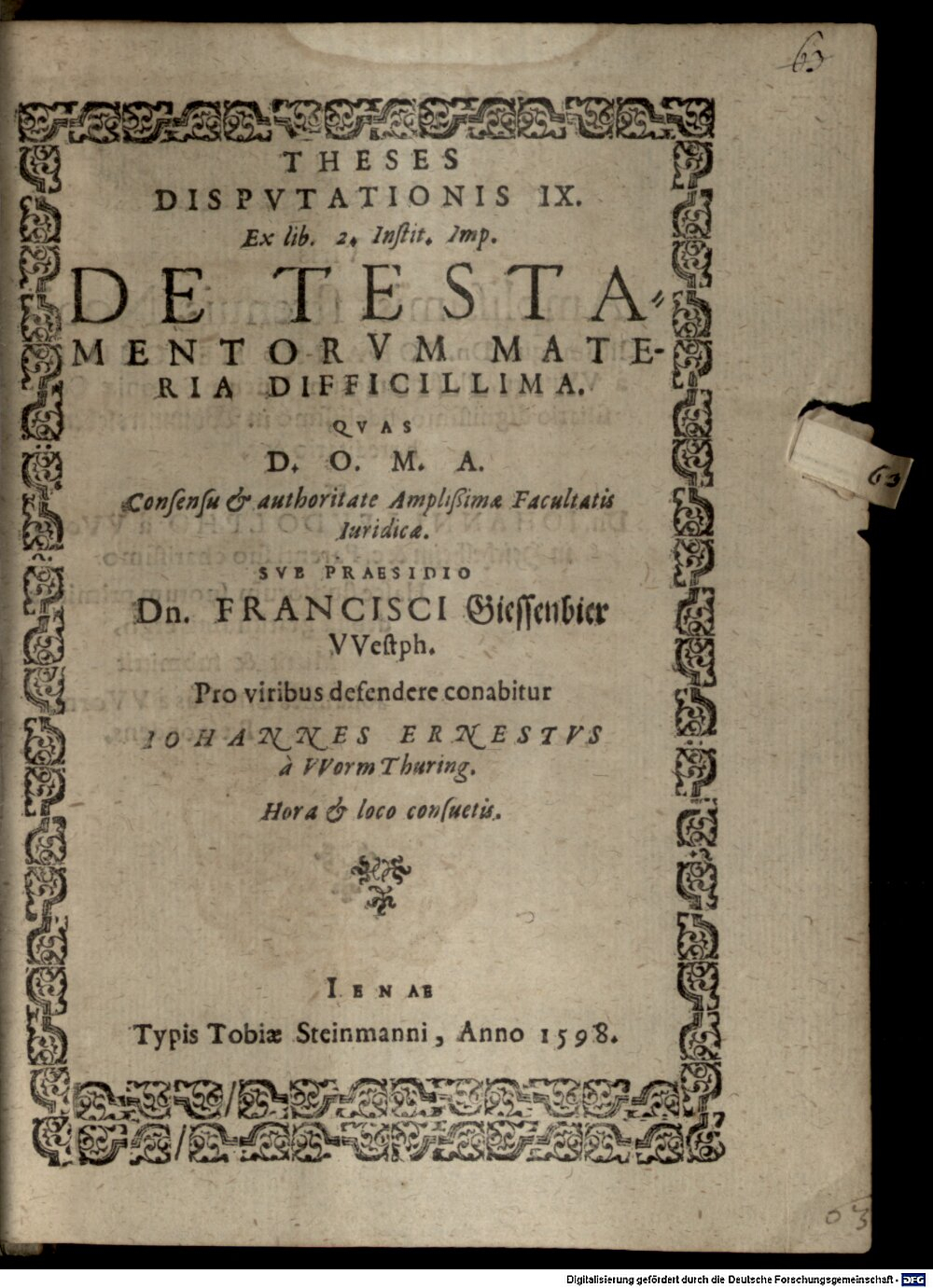 Gießenbier, Franz: Theses disputationis IX. ex lib. 2. Instit. imp. de testamentorum materia difficillima Jena 1598 (4 Diss. 2200#Beibd.63)