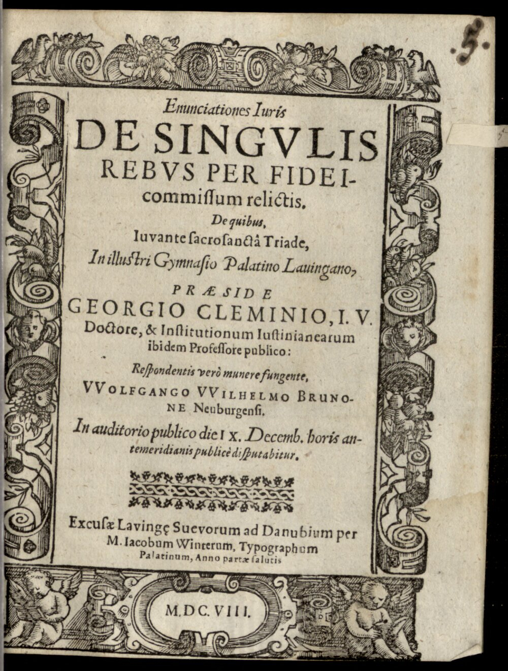 Cleminius, Georg: Enunciationes iuris de singulis rebus per fideicommissum relictis Lauinga 1608 (4 Diss. 1425#Beibd.5)