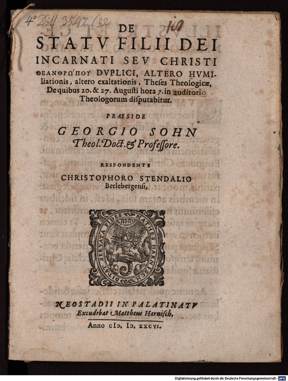 Sohn, Georg: De statv filii Dei incarnati sev Christi theanthr?pu dvplici, altero hvmiliationis, altero exaltationis Neostadii in Palatinatv 1586 (4 Diss. 3547,32)