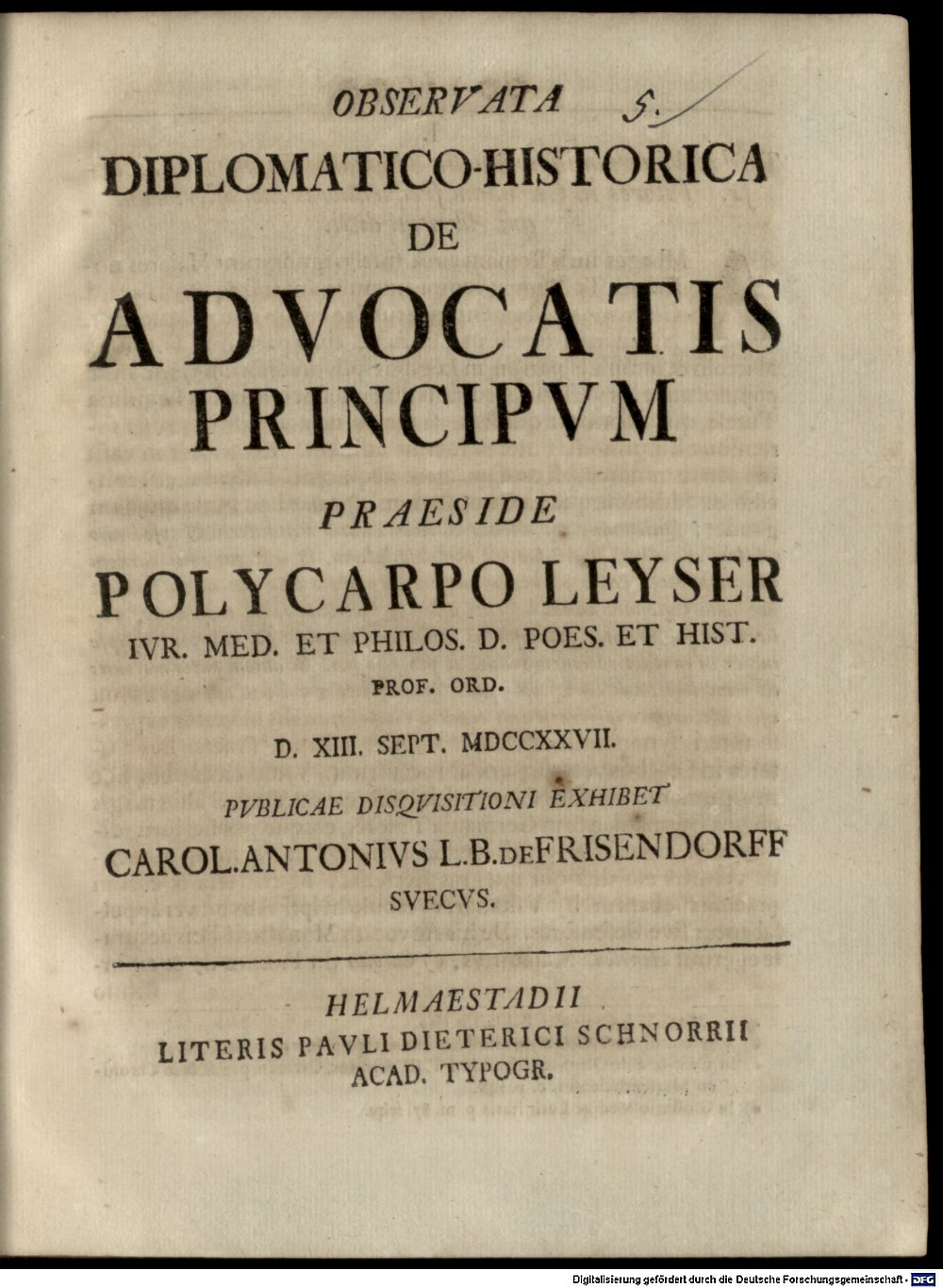 Leyser, Polycarp: Observata diplomatico-historica de advocatis principum Helmaestadii 1727 (4 Diss. 477#Beibd.5)
