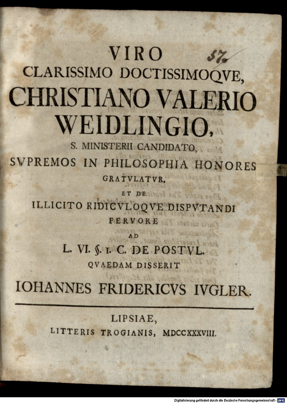 Jugler, Johann Friedrich: Viro Clar. Ch. V. Weidlingio supremos in philos. honores gratulatur Lipsiae 1738 (4 Diss. 477#Beibd.57)