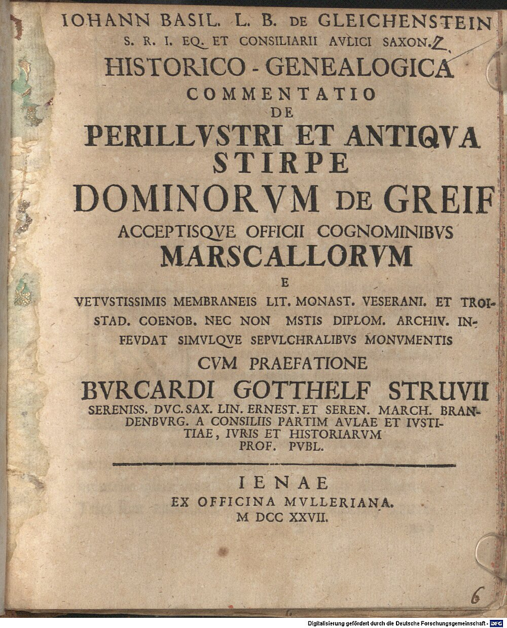 Gleichenstein, Hans Basilius von: Iohann. Basil. L. B. de Gleichenstein ... Hist. geneal. commentatio de perillustri et antiqua stirpe dominorum de Greif, acceptisque officii cognominibus Marscallorum ... Ienae 1727 (4 Diss. 152#Beibd.2)