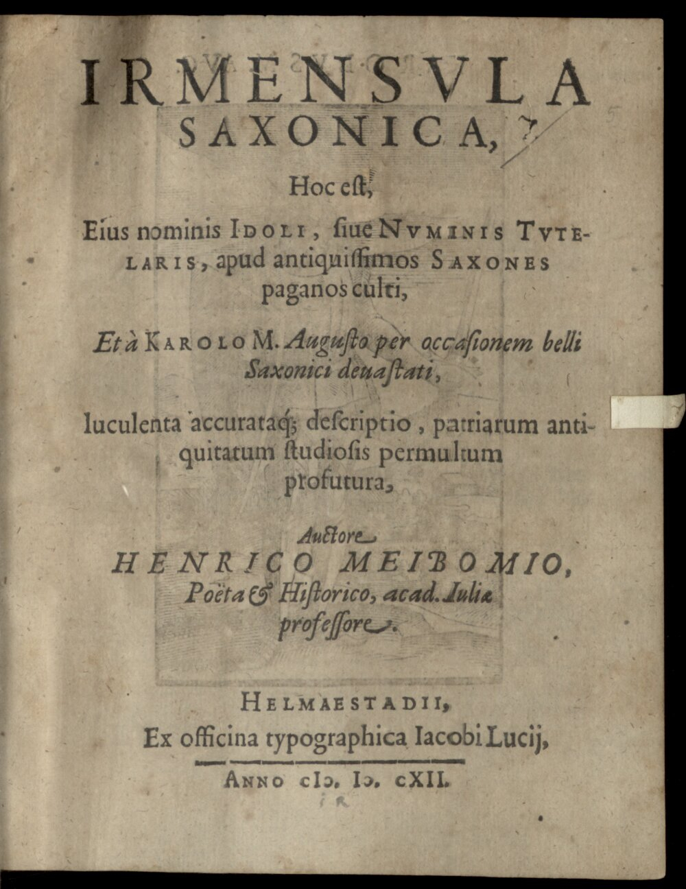 Meibom, Heinrich: Irmensula Saxonica Helmaestadii 1612 (4 Diss. 152#Beibd.7)