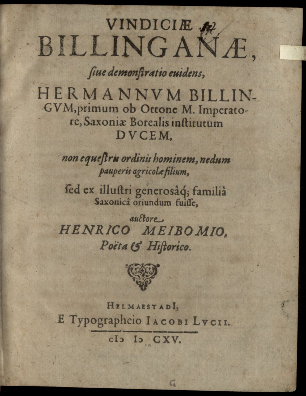 Meibom, Heinrich: Vindiciae Billinganae Helmaestadii 1615 (4 Diss. 152#Beibd.14)
