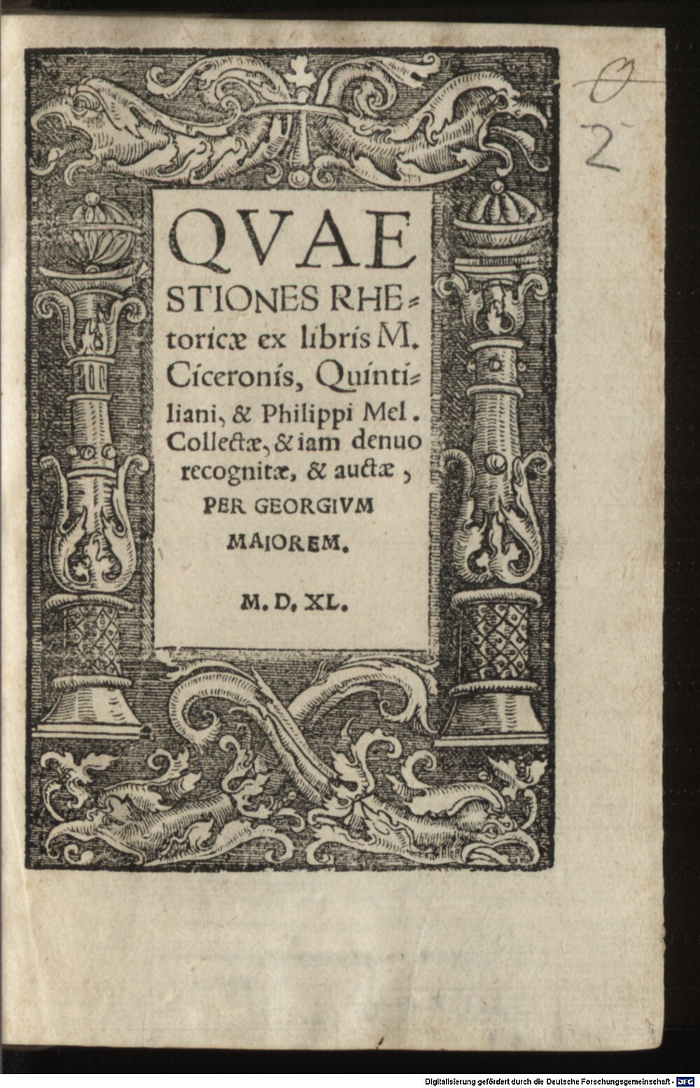 Maior, Georg: Quaestiones rhetoricae ex Cicerone, Quintiliano Magdeburgum 1540 (Ph.sp. 554#Beibd.2)