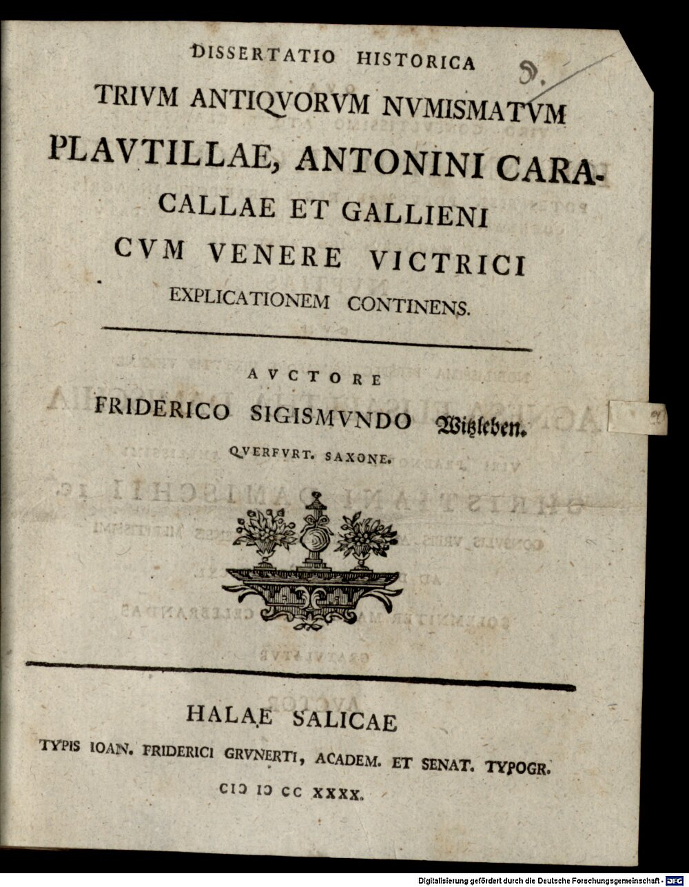 Witzleben, Friedrich Siegmund von: Diss. hist. trium antiquorum numismatum, Plautillae, Antonini Caracallae et Gallieni, cum Venere victrice, explicationem continens Halae Salicae 1740 (4 Diss. 553#Beibd.8)