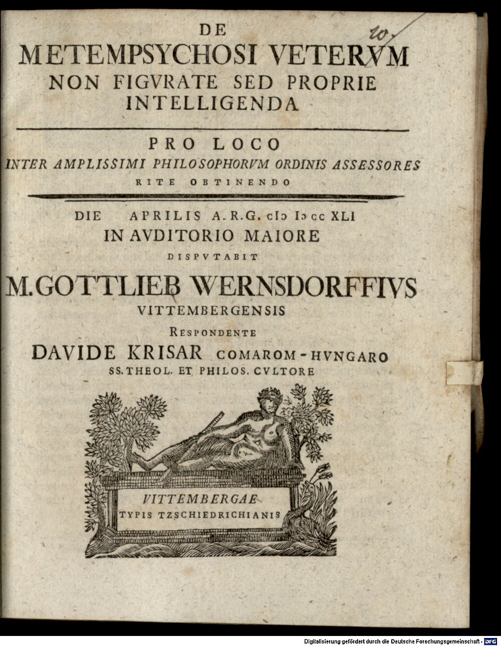 Wernsdorf, Gottlieb: De metempsychosi Veterum non figurate, sed proprie intelligenda Vittembergae 1741 (4 Diss. 553#Beibd.10)