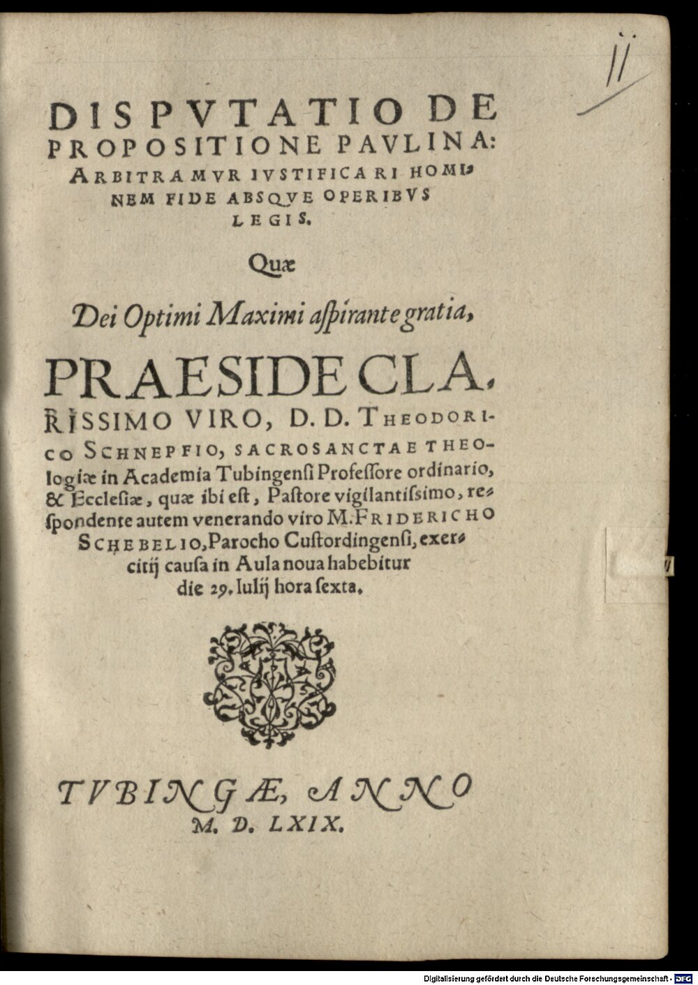Schnepff, Dietrich: Disp. de propositione Paulina: Arbitramur iustificari hominem fide absque operibus legis Tubingae 1569 (4 Diss. 879#Beibd.11)
