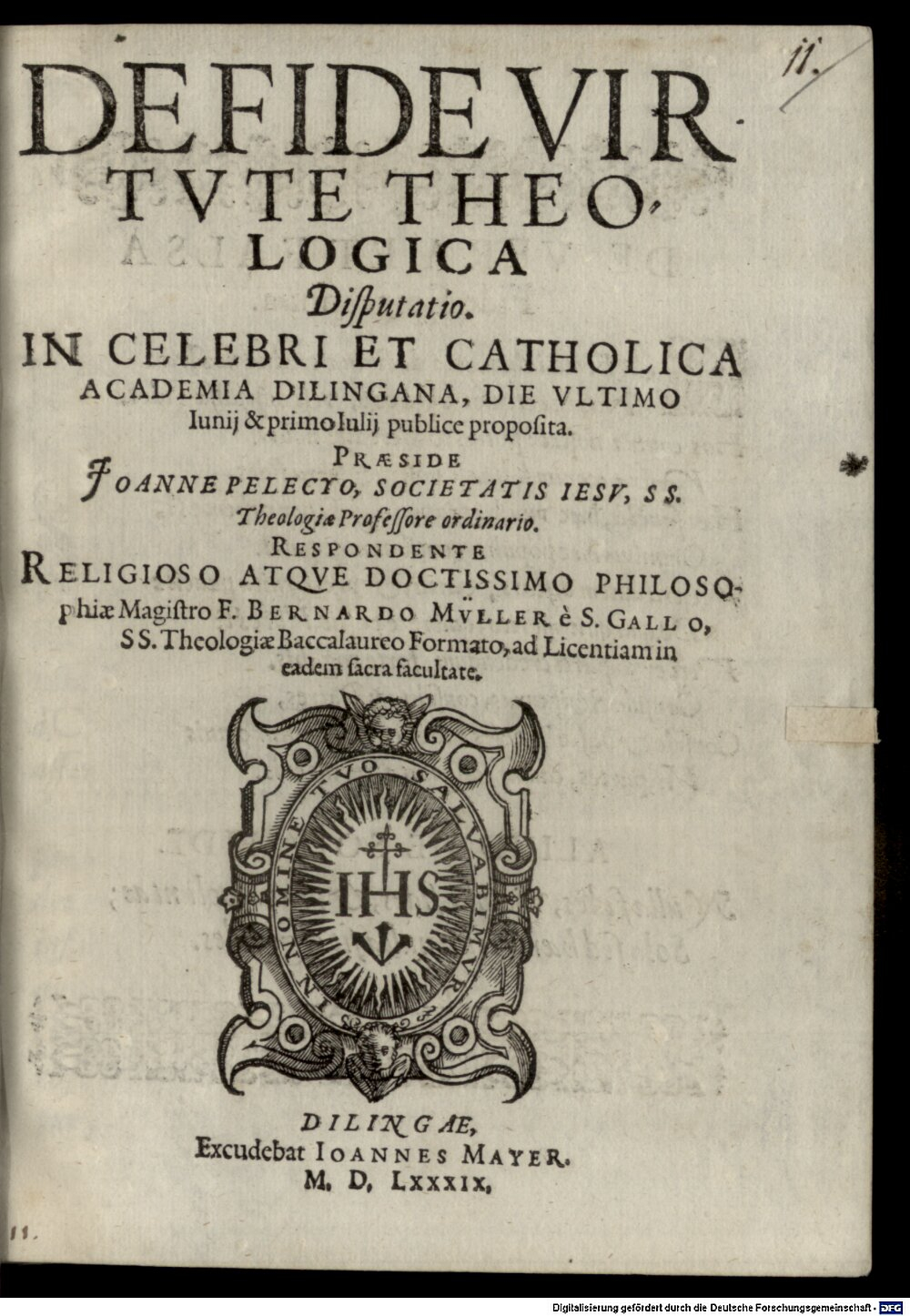 Pelecyus, Johannes: De Fide Virtvte Theologica Disputatio Dilingae 1589 (4 Diss. 1294#Beibd.11)