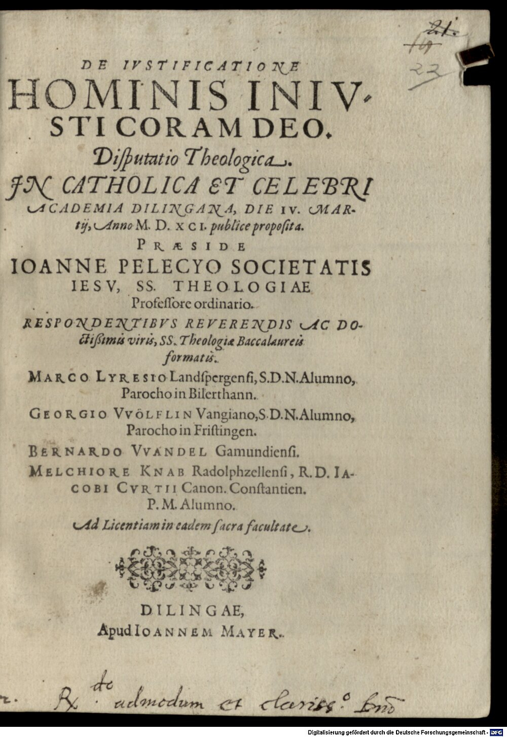 Pelecyus, Johannes: De iustificatione hominis iniusti coram Deo Dilingae 1591 (4 Diss. 1294#Beibd.22)