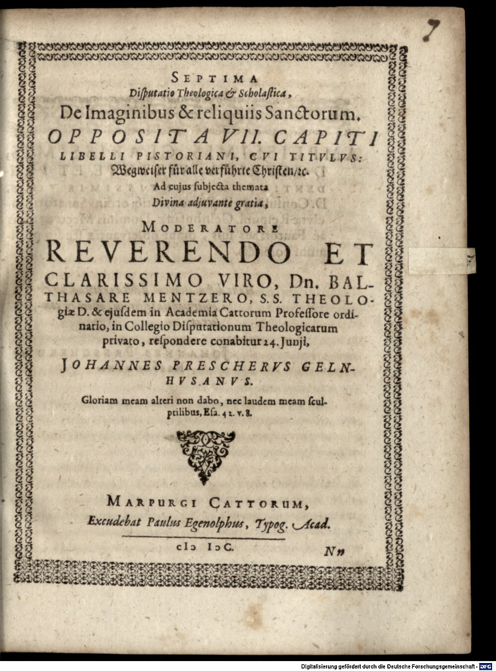 Mentzer, Balthasar: Disputationes theologicae et scholasticae XIV. ... oppositae totidem capitibus libri a J. Pistorio nuper emissi, cui titulum fecit: Wegweiser ... Marpurgum 1600 (4 Diss. 4434#Beibd.7)