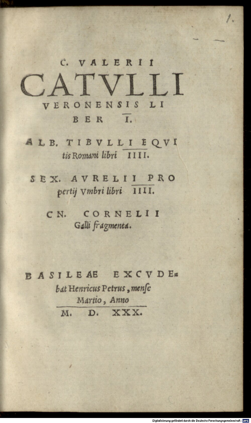 Catullus, Gaius Valerius: C. Valerii Catulli Liber I, Alb. Tibulli Libri IV, Sex... Aurelii Propertii libri IV, Cn. Cornelii Galli fragmenta Basilea 1530 (A.lat.a. 900#Beibd.1)