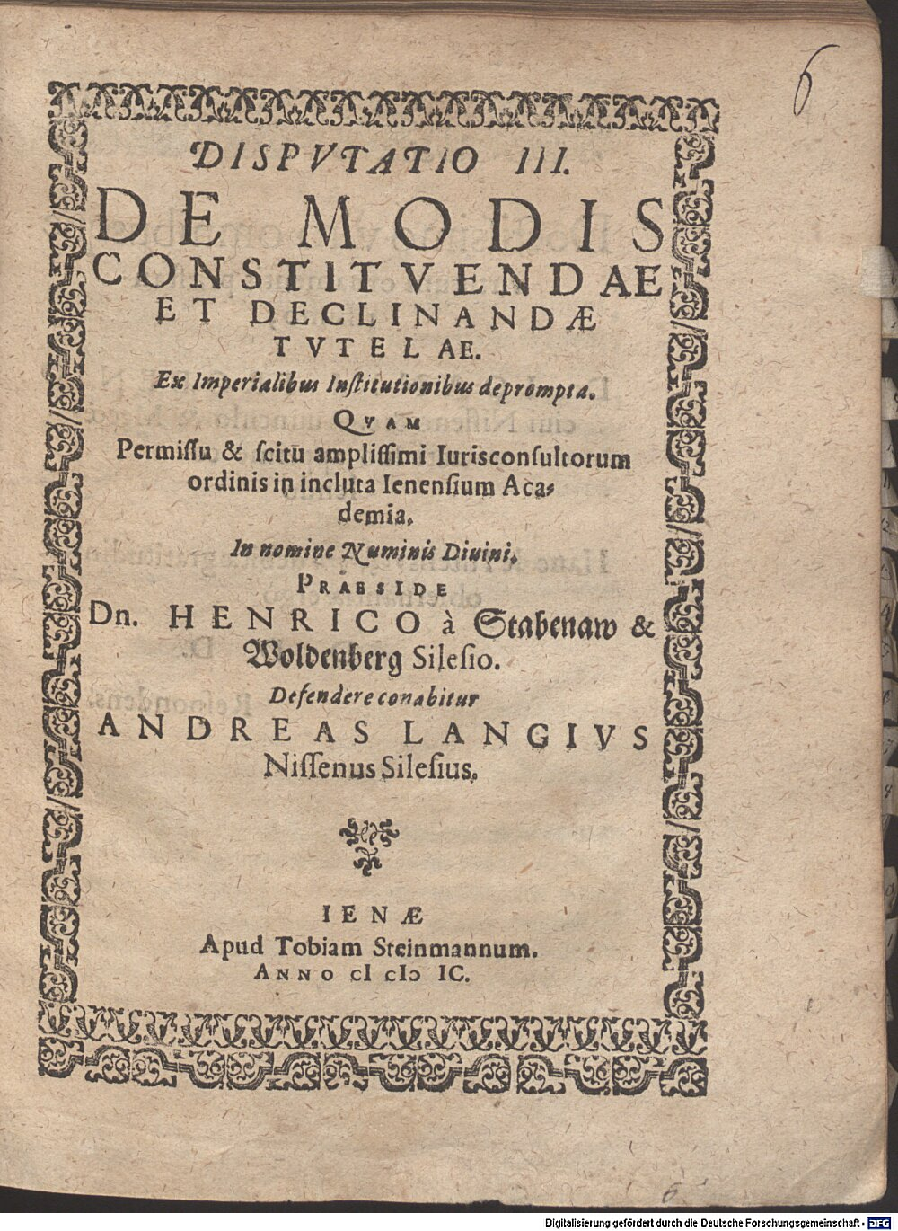 Stabenau, Heinrich von: Disp. III. de modis constituendae tutelae, ex imperialibus Institutionibus deprompta Jena 1599 (4 Diss. 2273#Beibd.6)