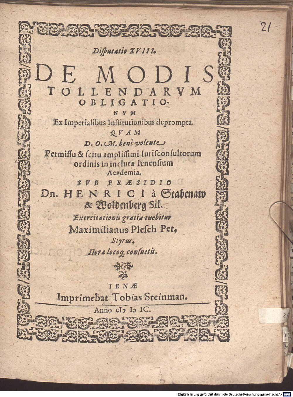 Stabenau, Heinrich von: Disp. XVIII. de modis tollendarum obligationum, ex imperialibus Institutionibus deprompta Jena 1599 (4 Diss. 2273#Beibd.21)