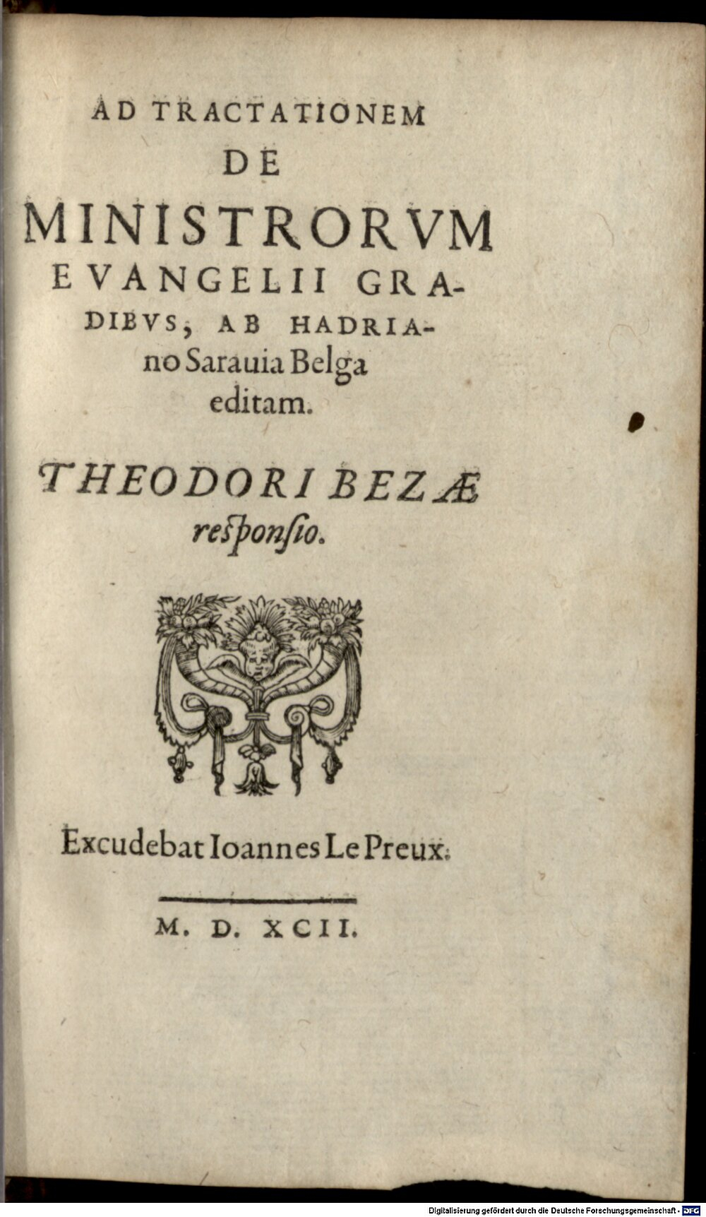 Bèze, Théodore de: Ad tractationem de ministrorum evangelii gradibus ab Hadr. ... Saravia editam ... responsio Geneva 1592 (A.gr.b. 2436#Beibd.1)
