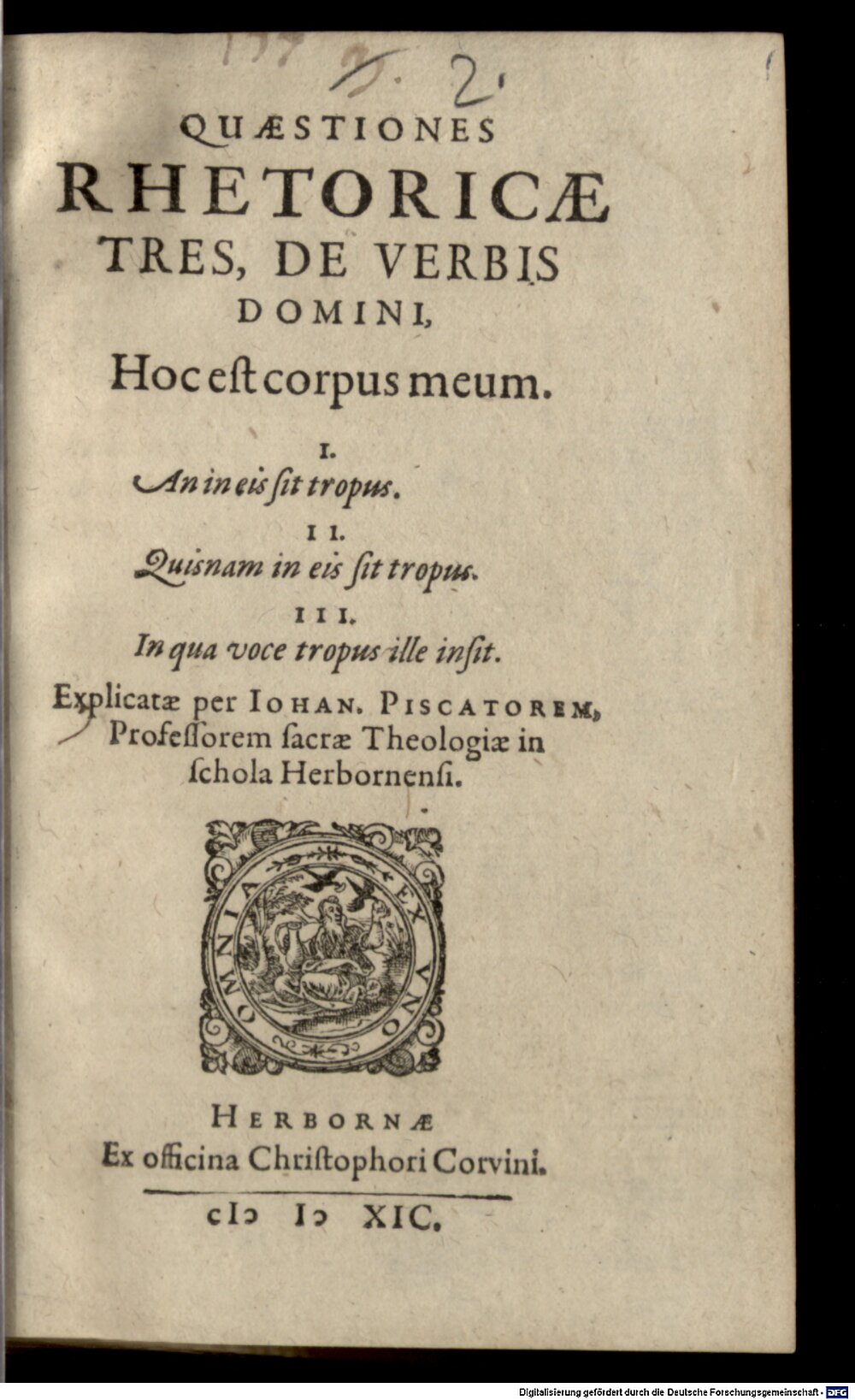 Piscator, Johannes: Quaestiones Rhetoricae tres de verbis Domini: Hoc est corpus meum Herborna 1589 (Polem. 289#Beibd.2)