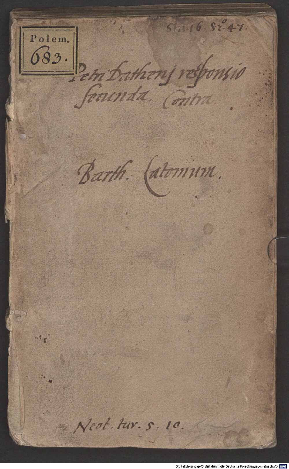 Dathenus, Petrus: Ad Bartholomaei Latomi rhetoris calumnias, quibus Augustanae Confessionis theologos, anno 1557 Wormatiae colloquii causa collectos, gravat ac traducit, Petri Dathaeni responsio prima Francoforti 1560 (Polem. 683)