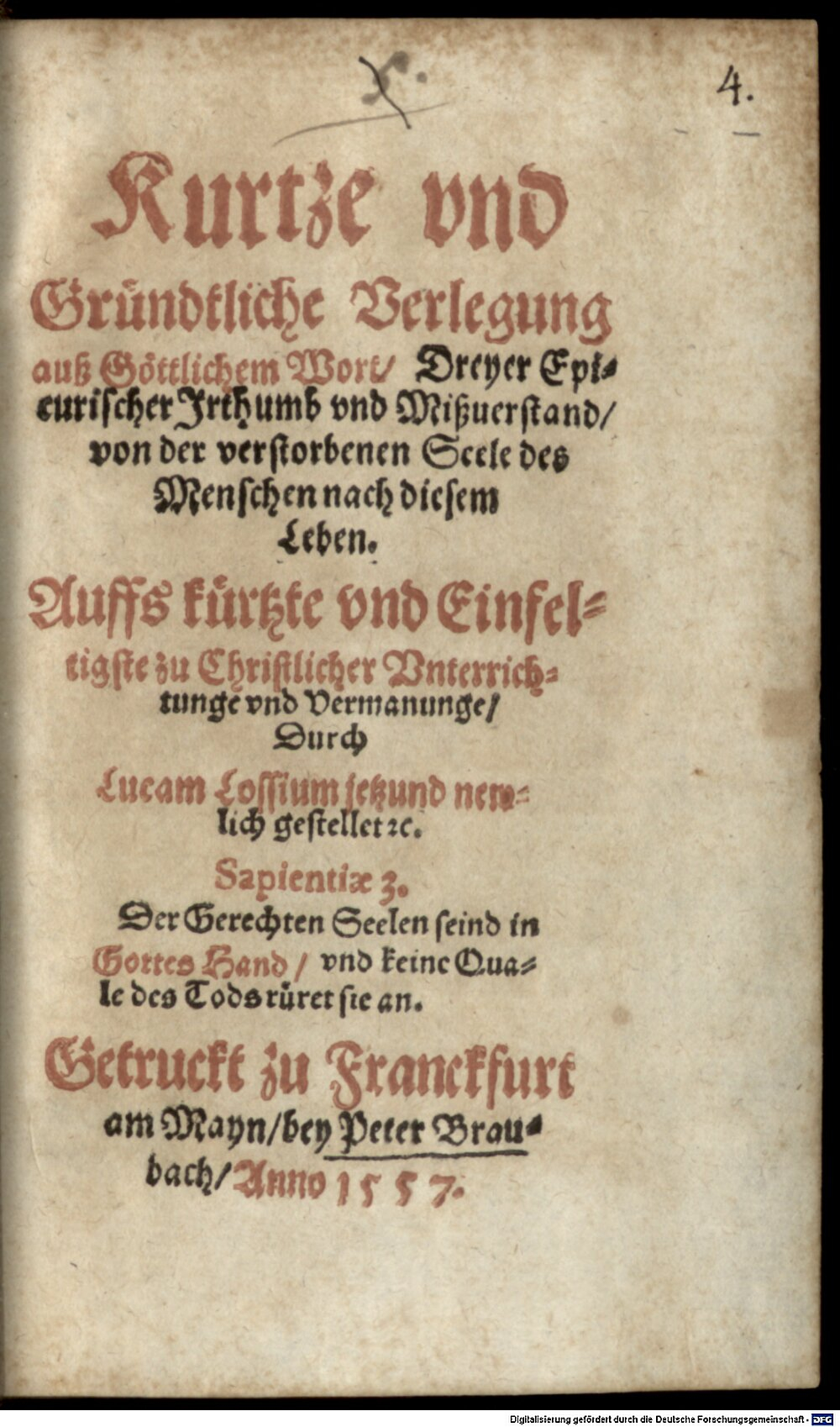 Lossius, Lucas: Kurtze und Gründtliche Verlegung auß Göttlichem Wort, Dreyer Epicurischer Irthumb und Mißverstand, von der verstorbenen Seele des Menschen nach diesem Leben Franckfurt am Mayn 1557 (Polem. 2975#Beibd.4)