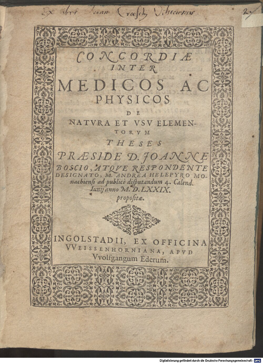 Bosch, Johann Lonaeus van den: Concordiae inter medicos ac physicos de natura et usu elementorum theses Ingolstadii 1579 (4 Diss. 1292#Beibd.2)