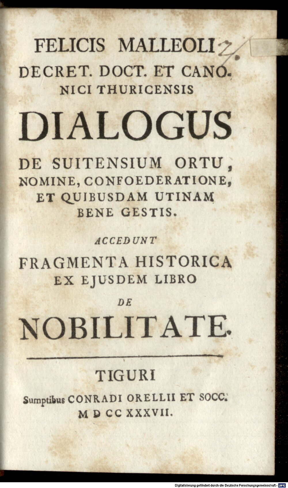 Hemmerlin, Felix: Dialogus de Suitensium ortu, nomine, confoederatione, et quibusdam utinam benefactis Tiguri 1737 (Diss. 32#Beibd.2)