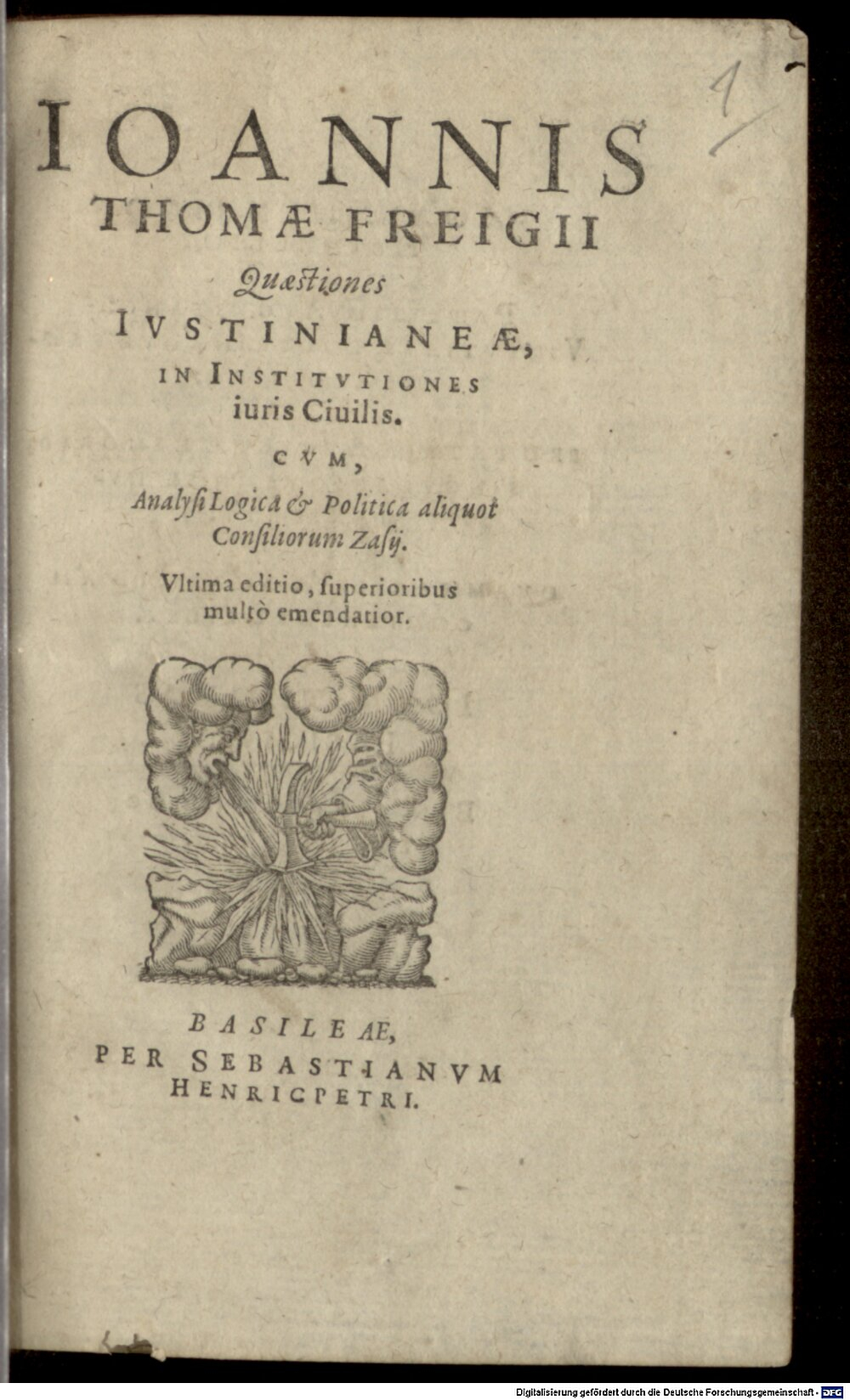 Freig, Johannes Thomas: Ioannis Thomae Freigii Quaestiones Iustinianeae, In Institutiones iuris civilis Basileae 1591 (J.rom.c. 406 g#Beibd.1)