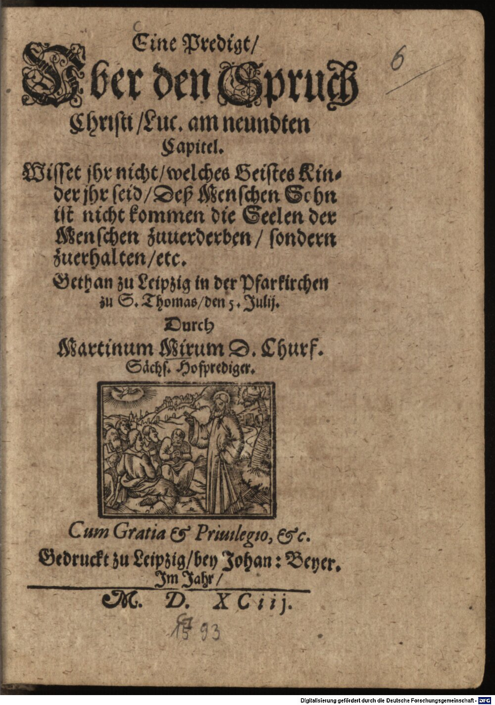Mirus, Martin: Eine Predigt über den Spruch Christi, Luc. am neundten Capitel Leipzig 1593 (Hom. 2070 n#Beibd.6)