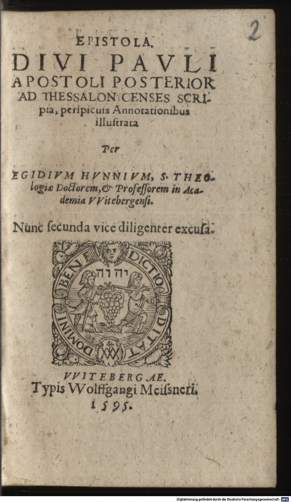Hunnius, Aegidius: Epistola Divi Pavli Apostoli Posterior Ad Thessalonicenses Scripta, perspicuis Annotationibus illustrata VVitebergae 1595 (Dogm. 1242 y#Beibd.2)
