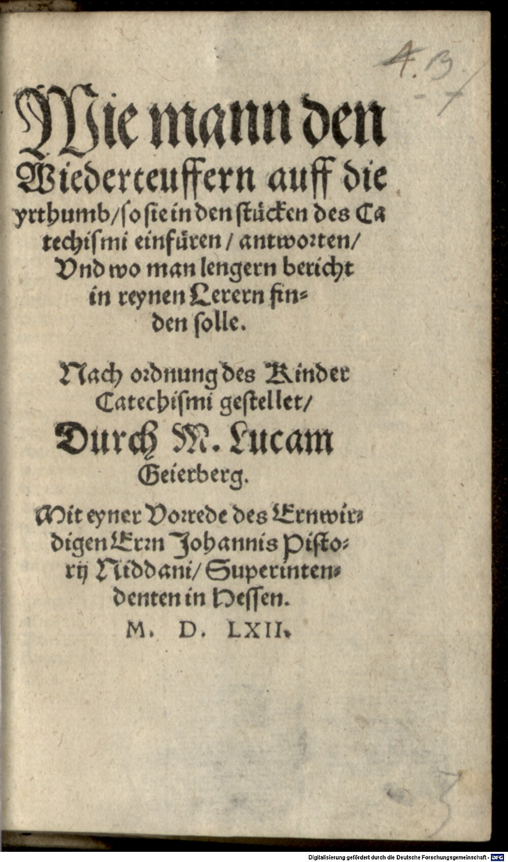 Geyerberg, Lukas: Wie man den Wiederteuffern auff die Irrthumb ... antworten ... soll Marpurg 1562 (Enc. 37 k#Beibd.3)
