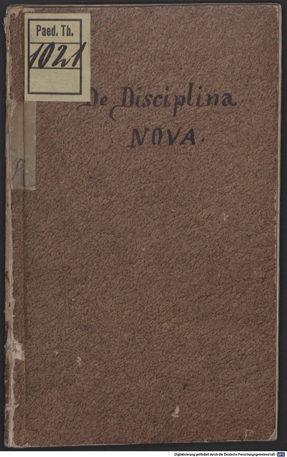 Dresser, Matthaeus: De Disciplina nova et veteri tam domestica quam scholastica Basileae 1577 (Paed.th. 1021)