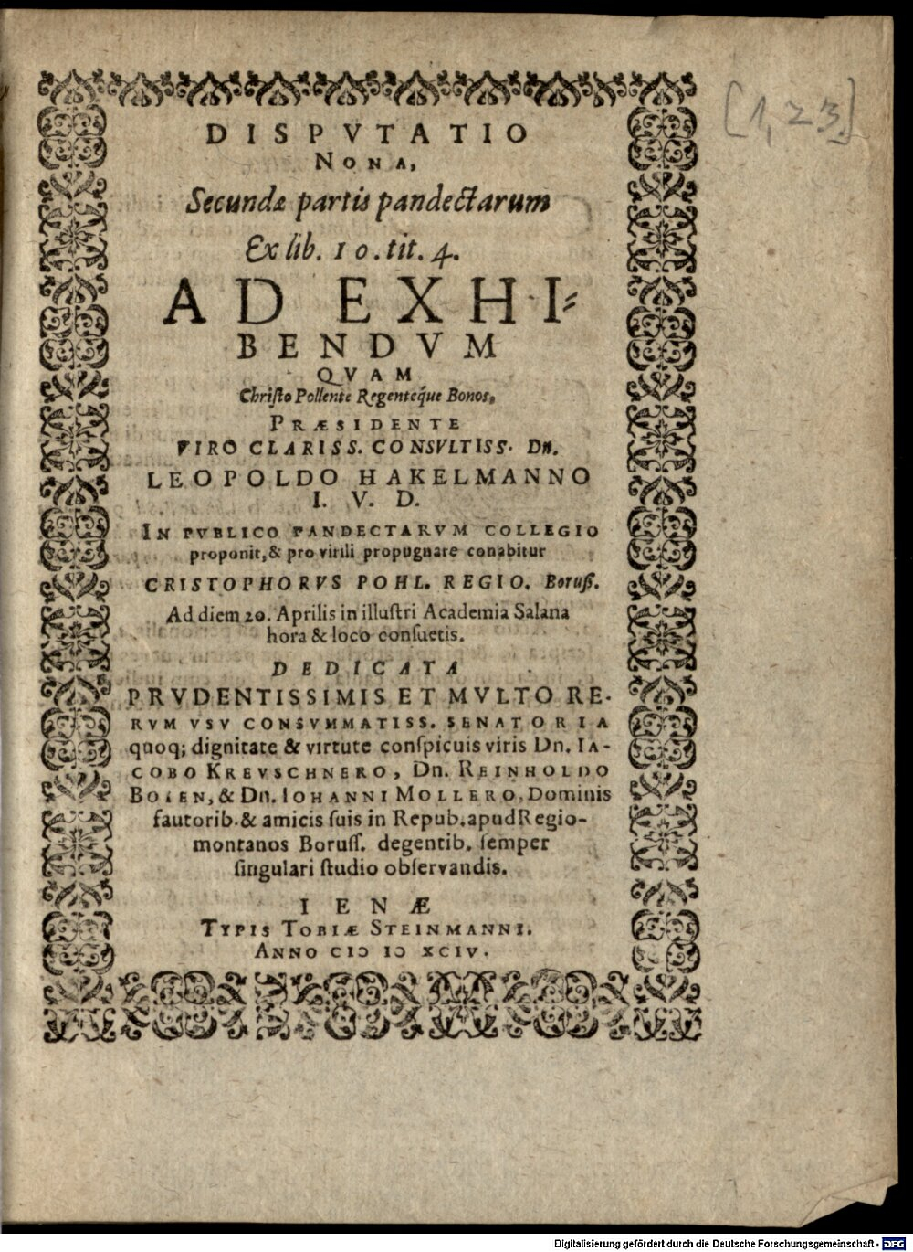 Hackelmann, Leopold: Disputatio Nona, Secundae partis pandectarum Ex. lib. 10. tit. 4. Ad Exhibendum Ienae 1594 (Jur.opp. 100 w-1/2#1,23)