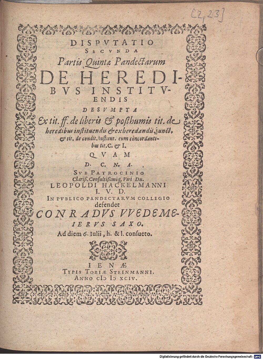 Hackelmann, Leopold: Disputatio Secunda Partis Quintae Pandectarum De Heredibus Instituendis Ienae 1594 (Jur.opp. 100 w-1/2#2,23)