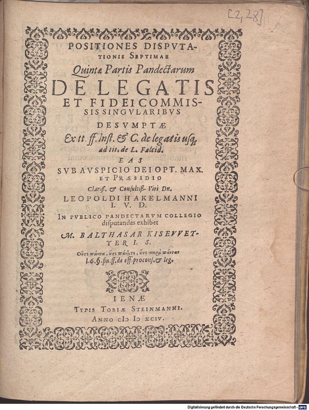 Hackelmann, Leopold: Positiones Disputationis Septimae Quintae Partis Pandectarum De Legatis Et Fidei Commissis Singularibus Ienae 1594 (Jur.opp. 100 w-1/2#2,28)