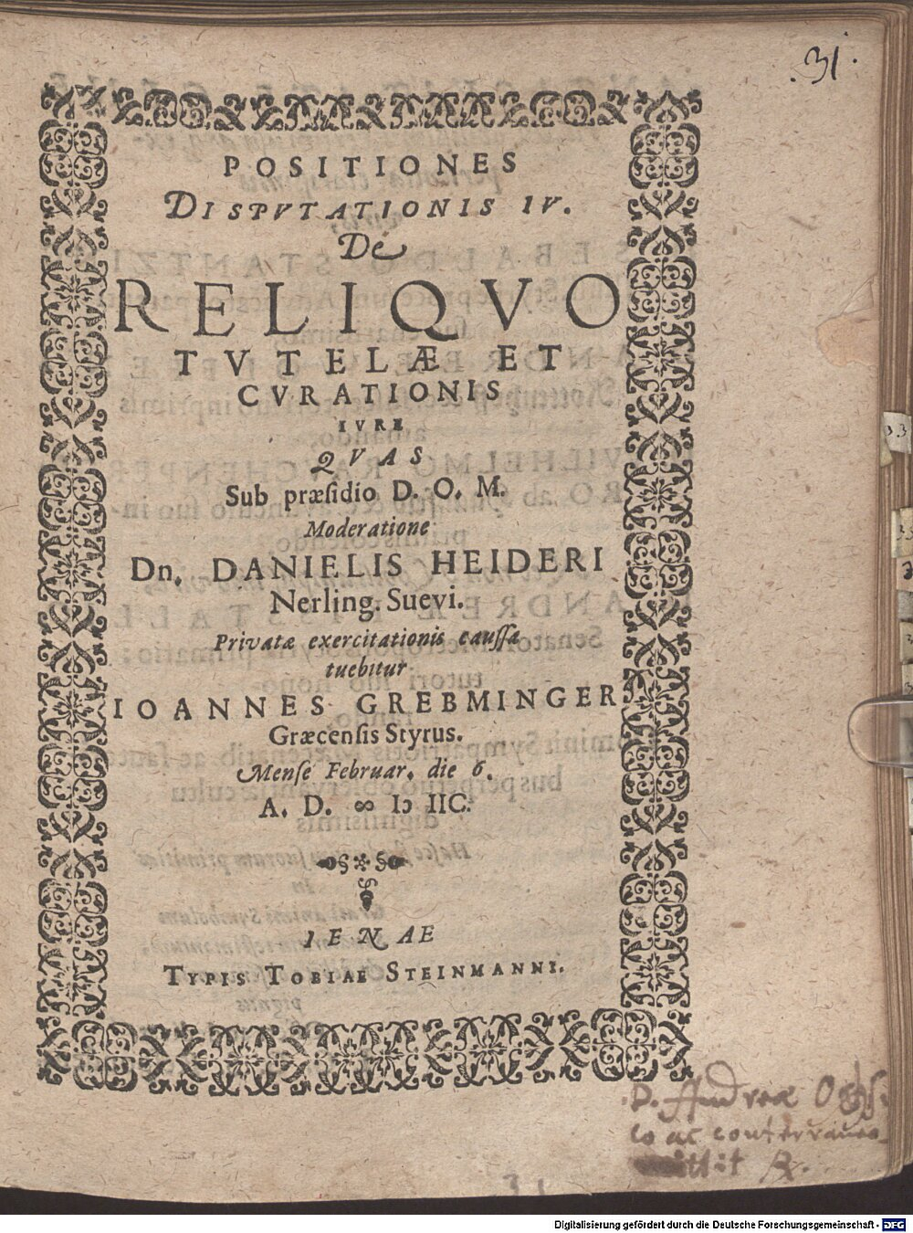 Heider, Daniel: Positiones disputationis IV. de reliquo tutelae et curationis iure Jena 1598 (4 Diss. 2273#Beibd.31)