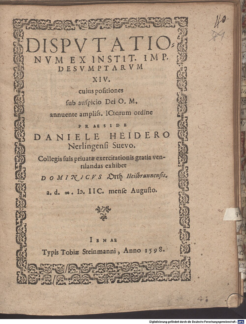 Heider, Daniel: Disputationum ex Instit. Imp. desumptarum XIV. Jena 1598 (4 Diss. 2273#Beibd.40)