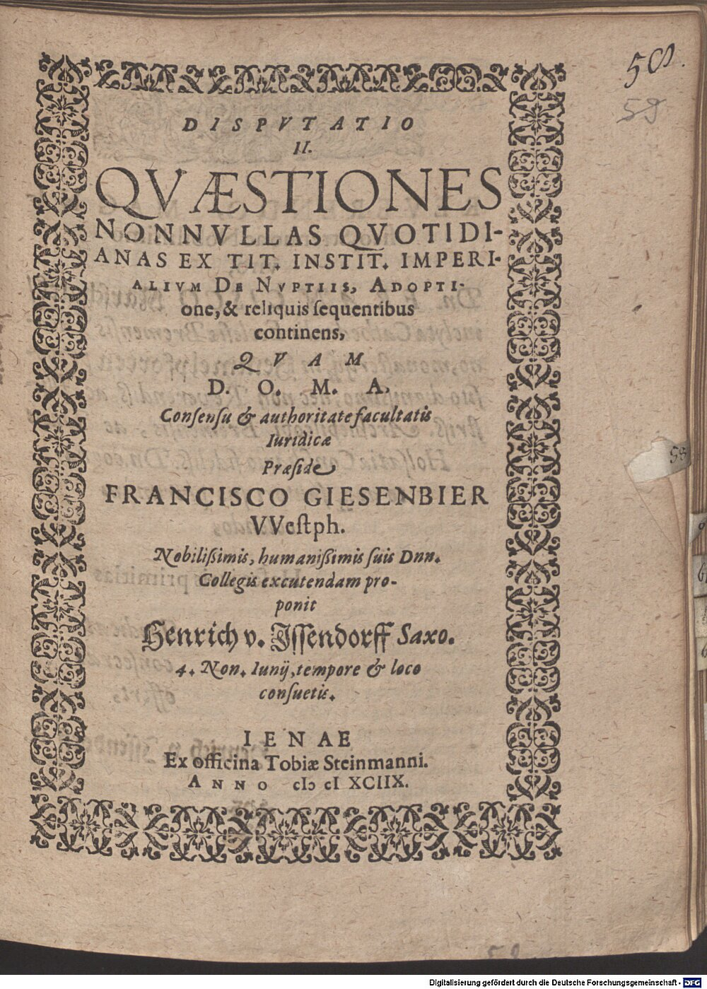 Gießenbier, Franz: Disp. II. quaestiones nonnullas quotidianas ex tit. instit. imperialium de nuptiis, adoptione, & reliquis sequentibus continens Jena 1598 (4 Diss. 2273#Beibd.58)