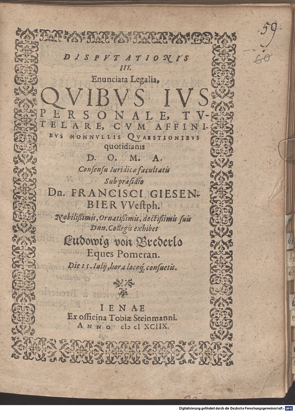 Gießenbier, Franz: Disputationis III. enunciata legalia quibus ius personale, tutelare, cum affinibus nonnullis quaestionibus quotidianis Jena 1598 (4 Diss. 2273#Beibd.59)