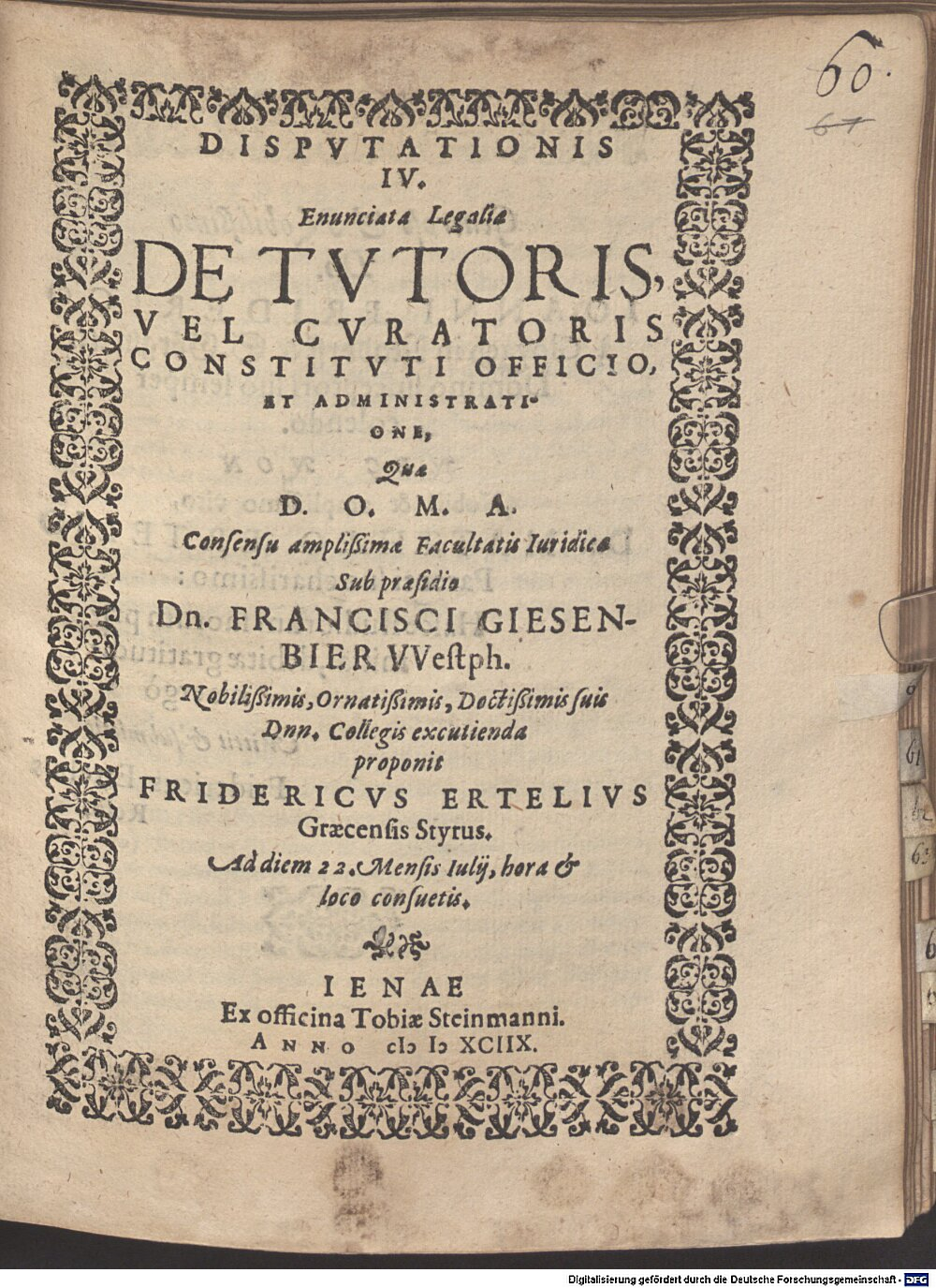 Gießenbier, Franz: Disputationis IV. enunciata legalia de tutoris vel curatoris constituti officio, et administratione Jena 1598 (4 Diss. 2273#Beibd.60)
