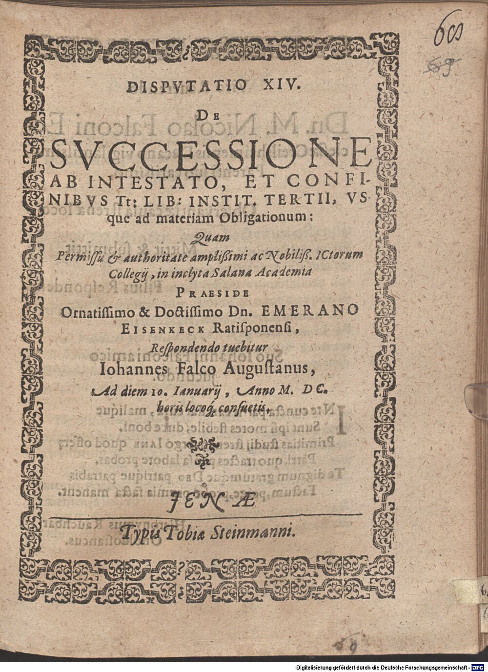 Eisenkeck, Emmeran: Disp. XIV. de successione ab intestato et confinibus Tt. lib. Instit. tertii, usque ad materiam obligationum Jena 1600 (4 Diss. 2273#Beibd.68)