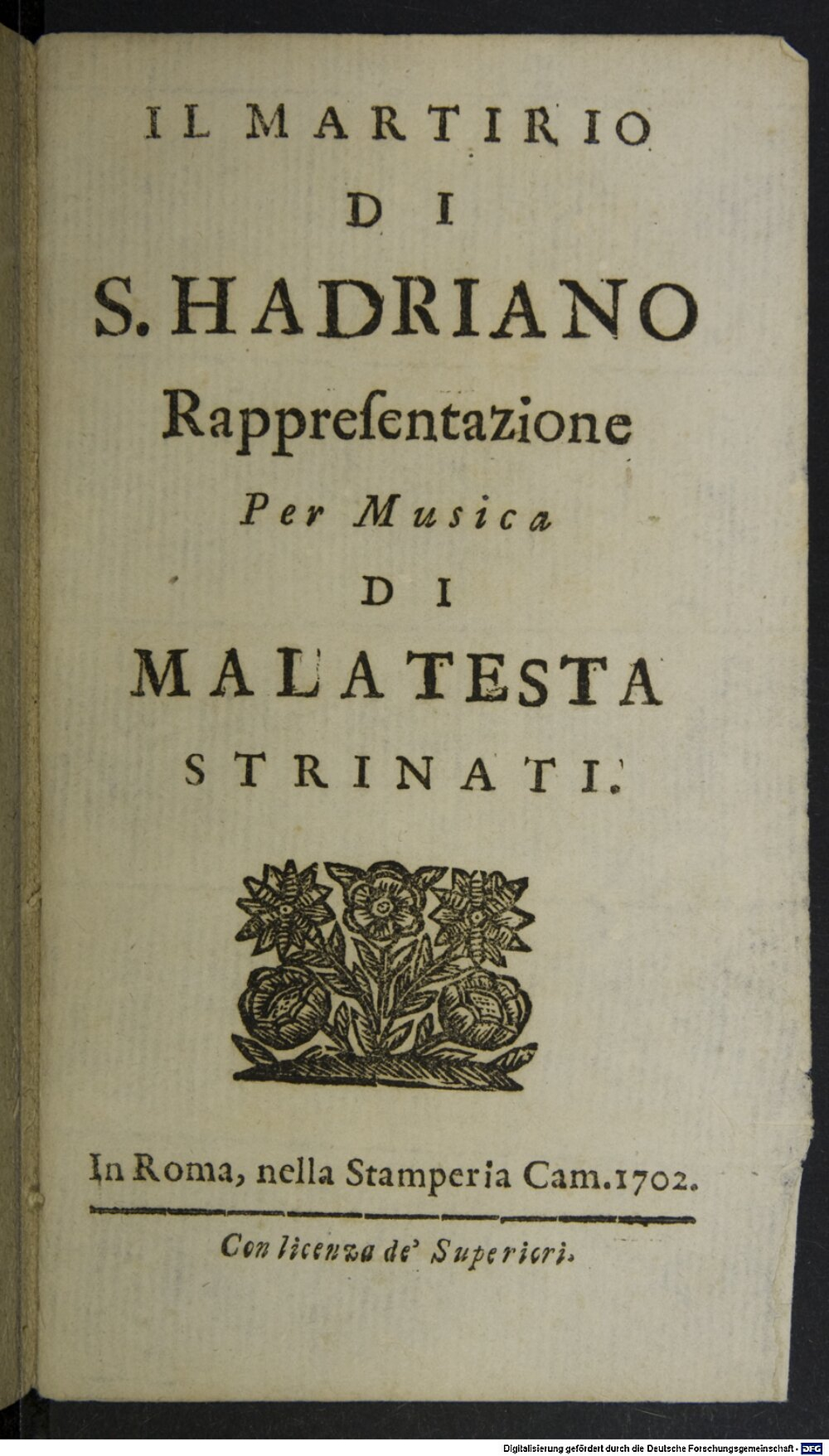 Amadori, Giuseppe: Il martirio di S. Hadriano Roma 1702 (Rom, Deutsches Historisches Institut -- Rar. Libr. Orat. 18. Jh. 24)