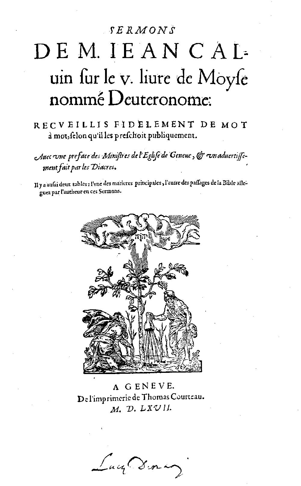 Calvin, Jean: Sermons De M. Iean Caluin sur le v. liure de Moyse nommé Deuteronome Geneve 1567 (2 Hom. 50 m)