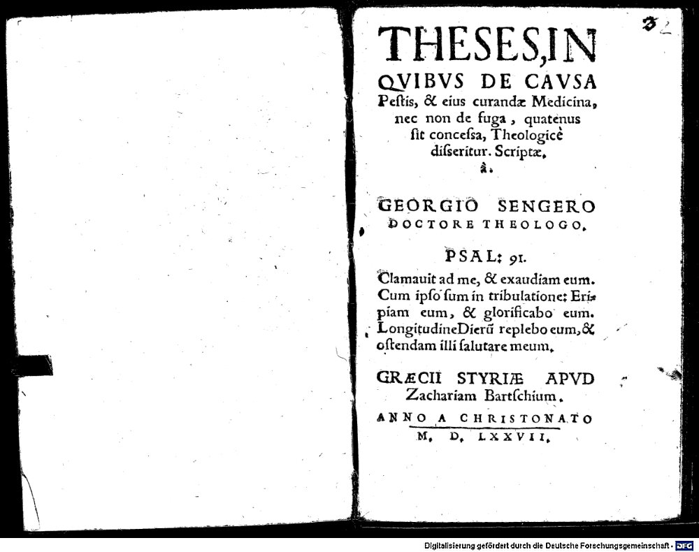 Senger, Georg: Theses, In Qvibvs De Cavsa Pestis, & eius curandae Medicina, nec non de fuga, quatenus sit concessa, Theologice disseritur. Scriptae Graecii Styriae 1577 (Med.g. 183#Beibd.2)