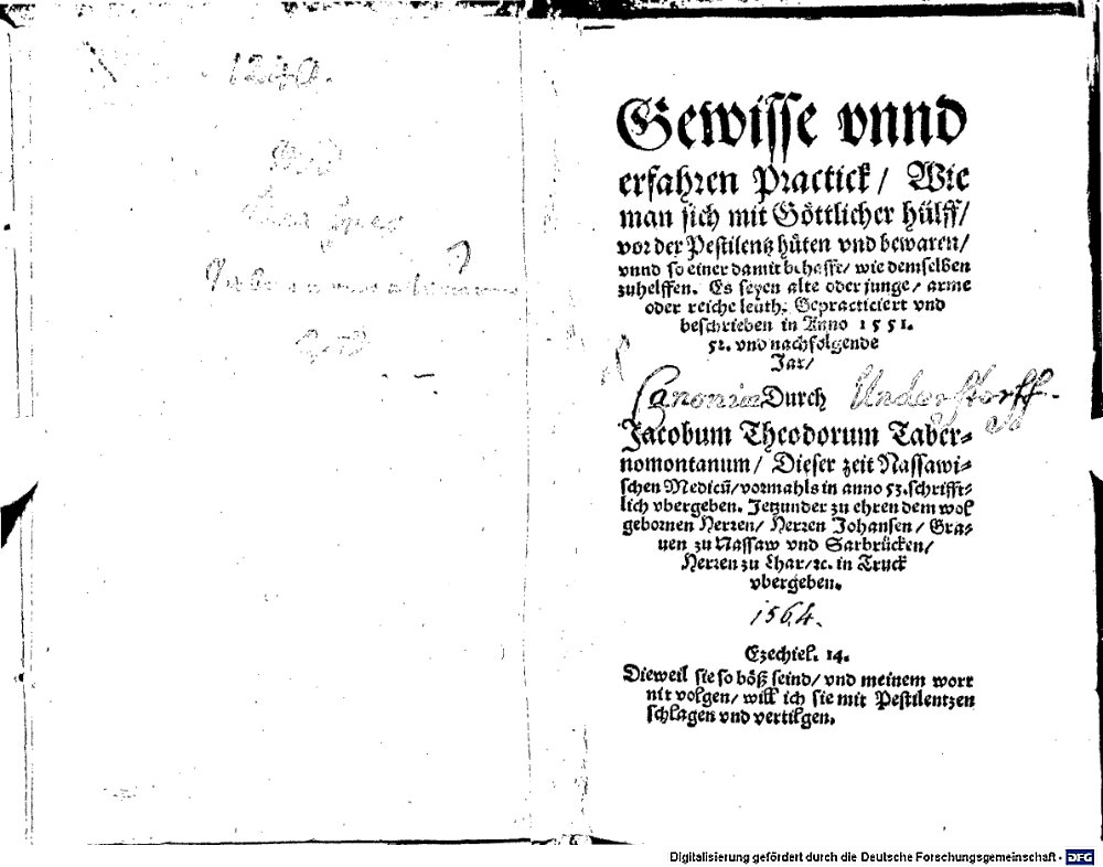 Theodorus, Jacobus: Gewisse vnnd erfahren Practick, Wie man sich mit Göttlicher hülff, vor der Pestilentz hüten vnd bewaren, vnnd so einer damit behafft, wie demselben zuhelffen. Es seyen alte oder junge, arme oder reiche leuth Heydelberg 1564 (Path. 1240)
