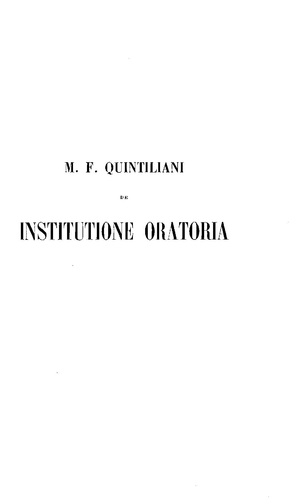 Quintilianus, Marcus Fabius: M. F. Quintiliani De institutione oratoria liber primus Paris 1890 (A.lat.b. 1532 s)